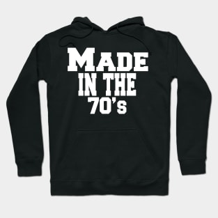 made in the 70's Hoodie